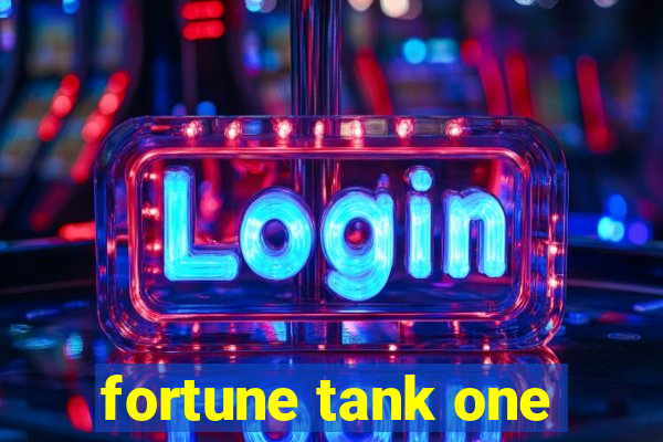 fortune tank one